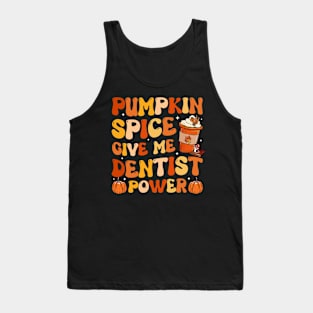 Pumpkin Spice Dentist Groovy Autumn Fall Season Thanksgiving Tank Top